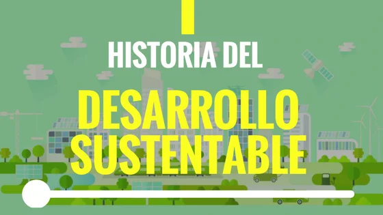 Historia y evolución del desarrollo sustentable 1 historia2Bdel2Bdesarrollo2Bsustentable